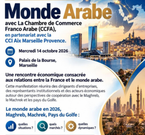 Vous souhaitez développer votre activité économique dans le monde arabe ?